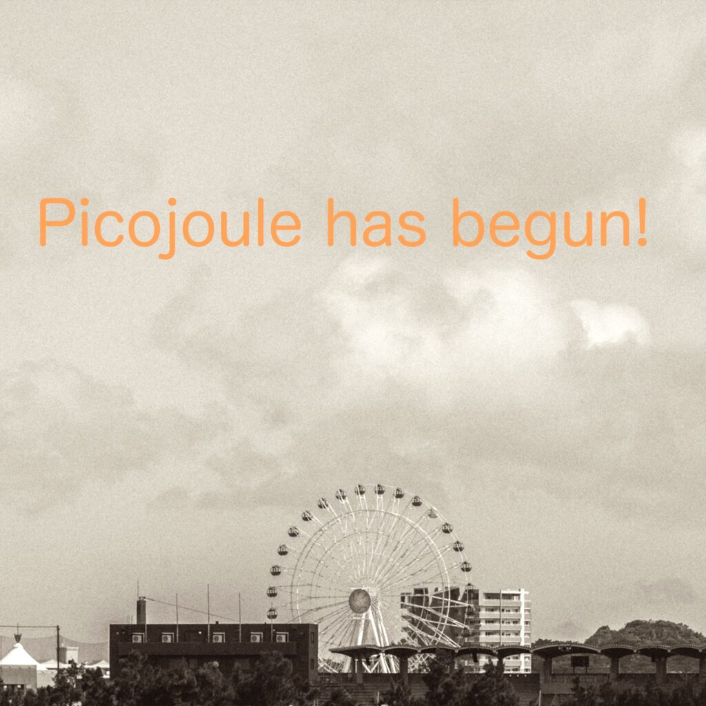 Picojoule has begun!